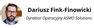 Dariusz Fink-Finowicki – Dyrektor Operacyjny ASMO Solutions